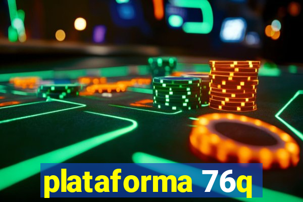 plataforma 76q